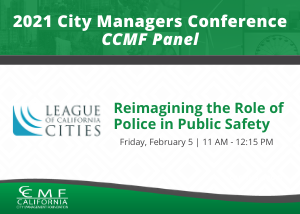 2021 City Managers Conference CCMF Panel Reimagining the Role of Police in Public Safety